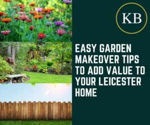 Easy Garden Makeover Tips to Add Value to Your Leicester Home