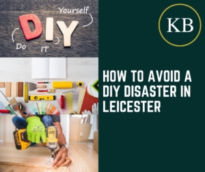 How to Avoid a DIY Disaster in Leicester