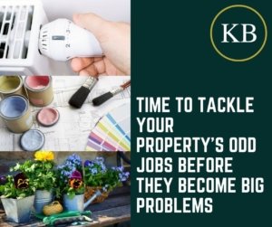 Time to tackle your property’s odd jobs before they become big problems…