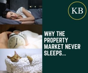 Why the property market NEVER sleeps…