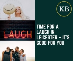 Time for a Laugh in Leicester – It’s Good for You