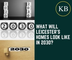 What Will Leicester’s Homes Look Like in 2030?