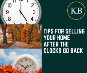 Tips for Selling Your Home AFTER the Clocks Go Back