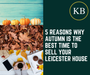 5 Reasons why Autumn is the best time to sell your Leicester house