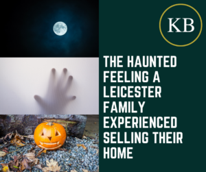 The haunted feeling a Leicester family experienced selling their home