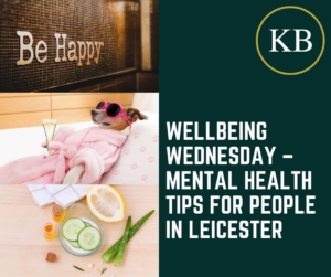 Wellbeing Wednesday – Mental Health Tips for People in Leicester