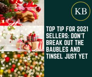 Top Tip for 2021 Sellers: Don’t Break Out the Baubles and Tinsel Just Yet