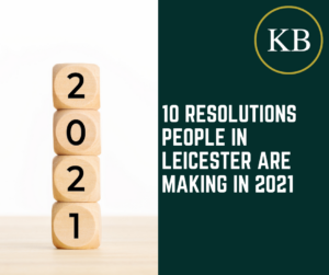 10 Resolutions People in Leicester are Making in 2021