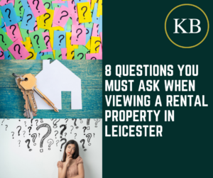 8 Questions You Must Ask When Viewing a Rental Property in Leicester