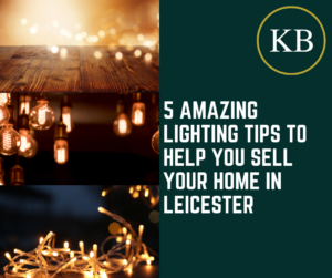 5 Amazing Lighting Tips to Help You Sell Your Home in Leicester