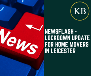 NEWSFLASH – Lockdown Update for home movers in Leicester