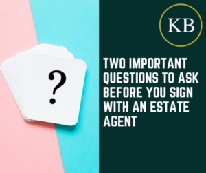 Two Important Questions to Ask Before You Sign with an Estate Agent