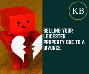 Selling Your Leicester Property Due to a Divorce