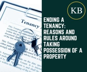 Ending a Tenancy: Reasons and Rules around Taking Possession of a Property
