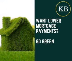 Want Lower Mortgage Payments? Go Green