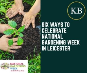Six Ways to Celebrate National Gardening Week in Leicester