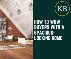 How to Wow Buyers with a Spacious-Looking Home