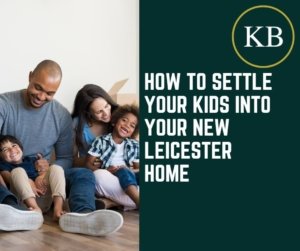 How to Settle Your Kids into Your New Leicester Home