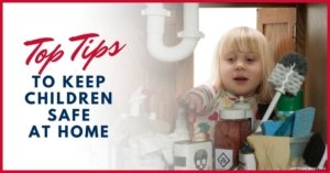 Top Tips to Keep Children Safe at Home