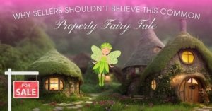 Want to Live Happily Ever After? Don’t Fall for This Common Property Fairy Tale