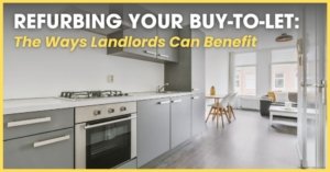 Refurbing Your Buy-to-Let: Eight Ways Landlords Can Benefit