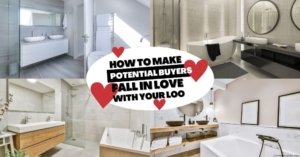 How to Make Potential Buyers Fall in Love with Your Loo