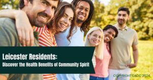 Leicester Residents: Discover the Health Benefits of Community Spirit